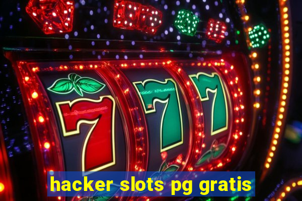 hacker slots pg gratis